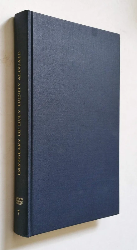 The Cartulary of Holy Trinity Aldgate: 7 (London Record Society)