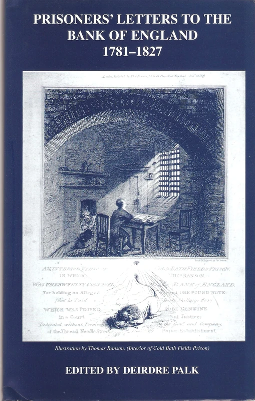 Prisoners' Letters to the Bank of England, 1781 - 1827: 42 (London Record Society)