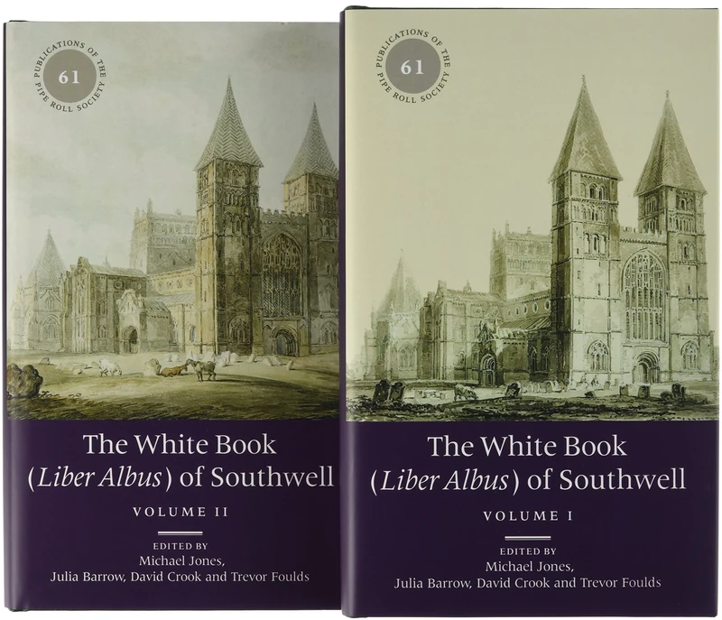 The White Book (Liber Albus) of Southwell: 2 volume set (61) (Publications of the Pipe Roll Society New Series)