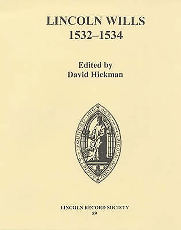 Lincoln Wills, 1532-1534 (Publications of the Lincoln Record Society)