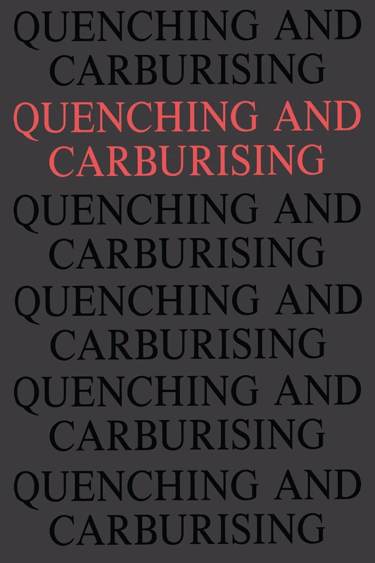 Quenching and Carburising: Proceedings of the 3rd International Seminar of the International Federation for Heat Treatment (Melbourne, 1991) (Matsci)