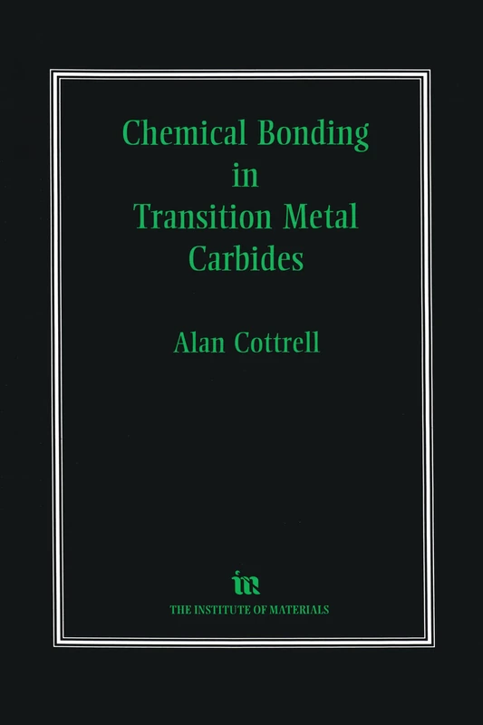 Chemical Bonding in Transition Metal Carbides: 613 (Book)