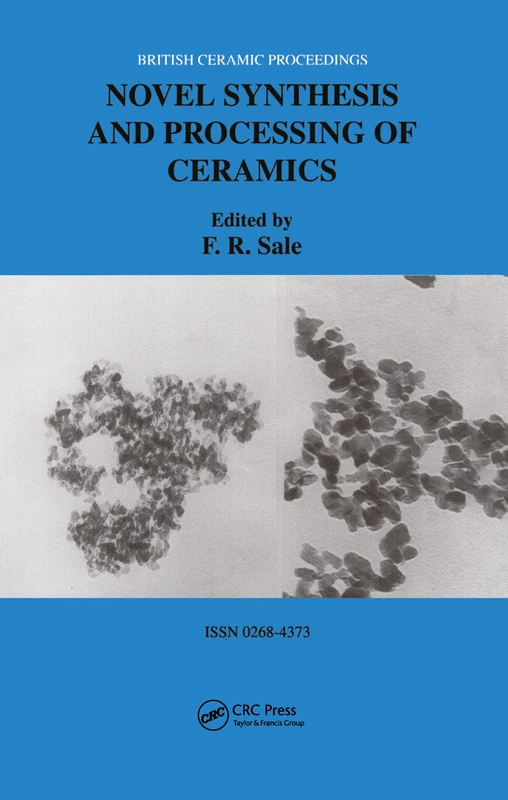 Novel Synthesis and Processing of Ceramics: No. 53. (British Ceramic Proceedings.)