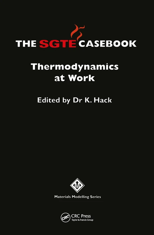 The SGTE Casebook: Thermodynamics at Work: 621 (Materials Modelling Series,) - Image 1
