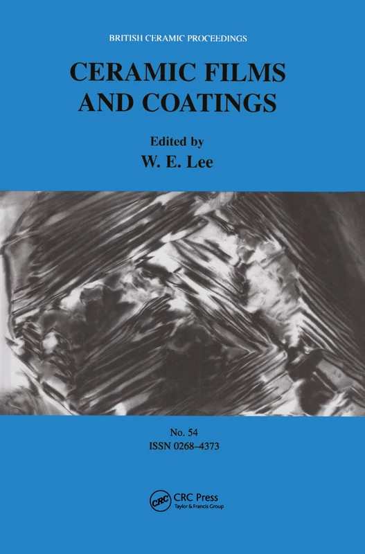 Ceramic Films and Coatings: 54 (British Ceramic Proceedings)
