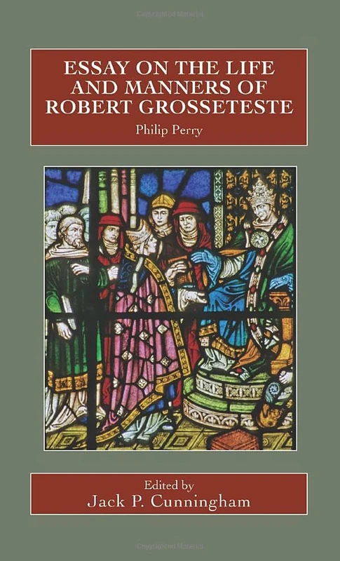 Essay on the Life and Manners of Robert Grosseteste: 89 (Catholic Record Society: Records Series)