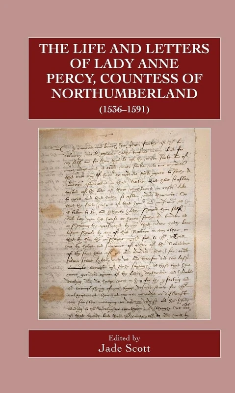 The Life and Letters of Lady Anne Percy, Countess of Northumberland (1536–1591): 90 (Catholic Record Society: Records Series)
