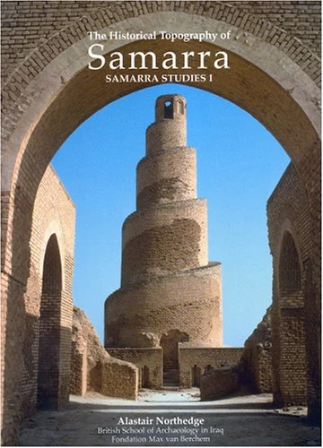 Historical Topography of Samarra: 1 (Samarra Studies)
