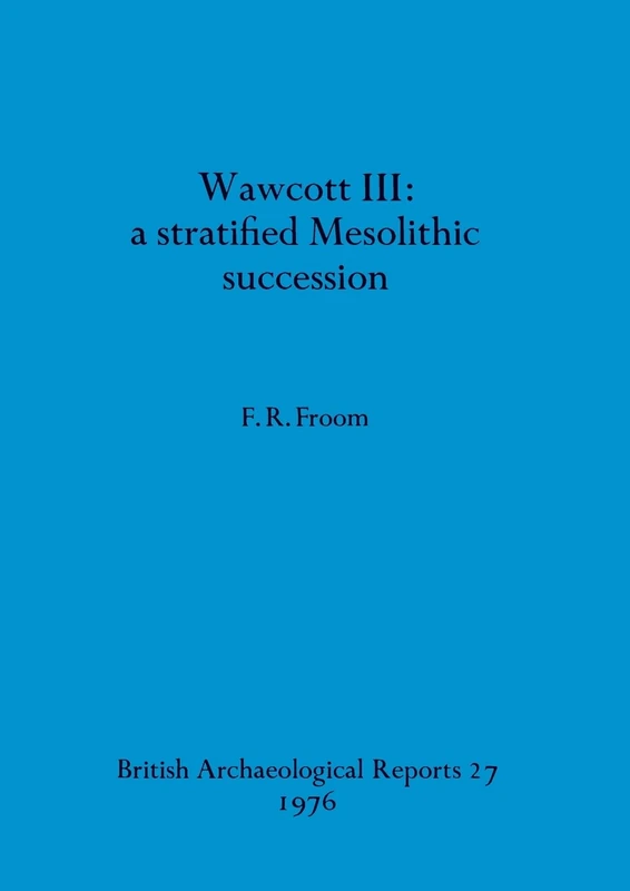 Wawcott III: A Stratified Mesolithic Succession
