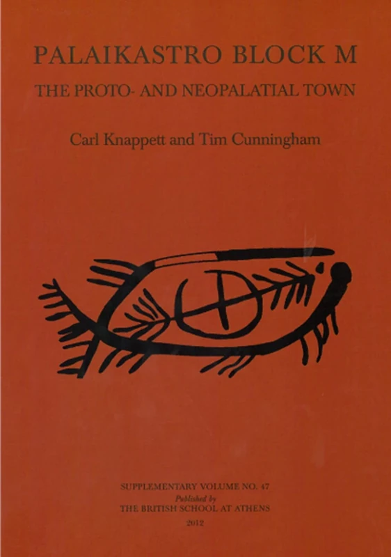 Palaikastro Block M The Proto- and Neopalatial Town: 47 (BSA Supplementary Volume)
