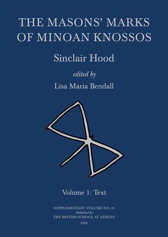 The Masons' Marks of Minoan Knossos: 49 (BSA Supplementary Volume)
