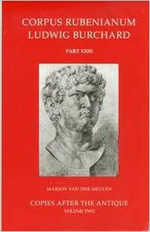 Rubens' Copies after the Antique: 23 (Corpus Rubenianum Ludwig Burchard)