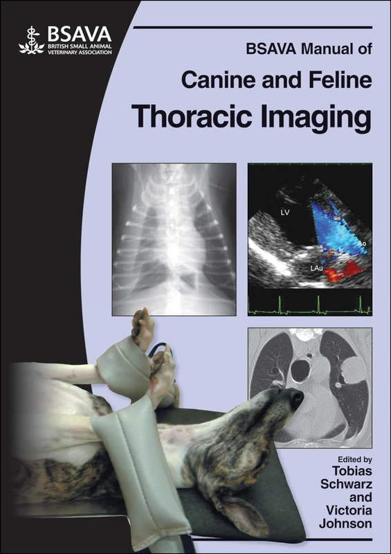 BSAVA Manual of Canine and Feline Thoracic Imaging (BSAVA British Small Animal Veterinary Association)