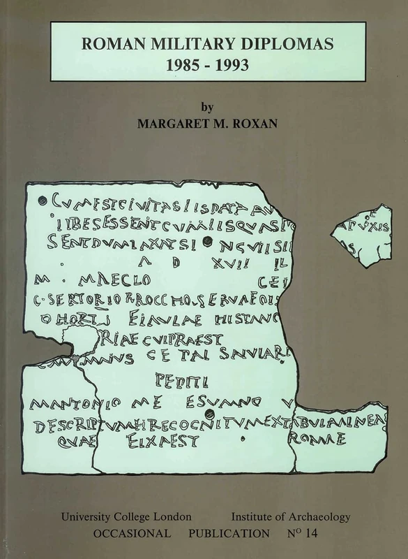 Roman Military Diplomas 1978 to 1984 (UCL Institute of Archaeology Publications)