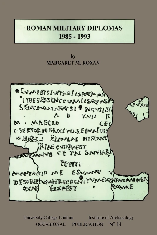 Roman Military Diplomas 1985 to 1993 (UCL Institute of Archaeology Publications)