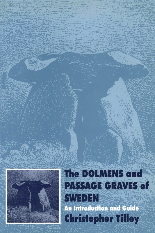 The Dolmens and Passage Graves of Sweden: An Introduction and Guide (UCL Institute of Archaeology Publications)