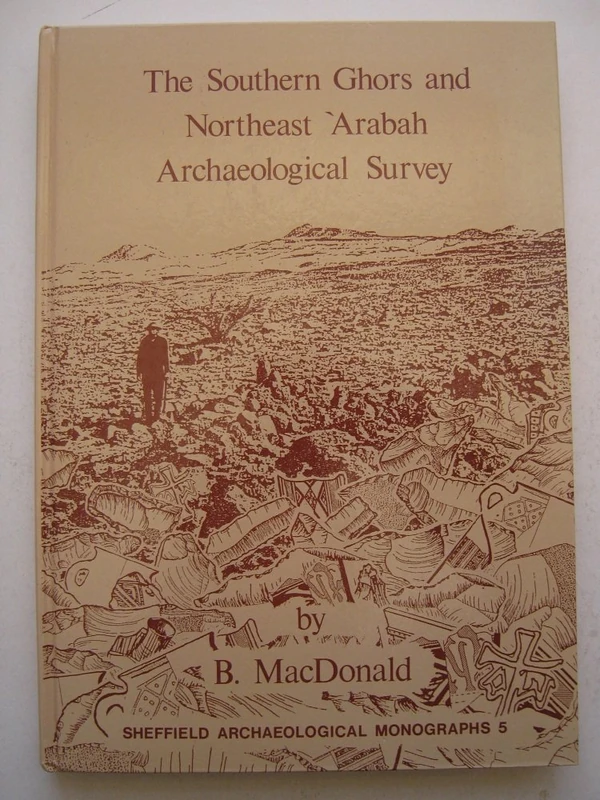 The Southern Ghors and Northeast 'Arabah Archaeological Survey: No. 5 (Sheffield Archaeological Monographs)