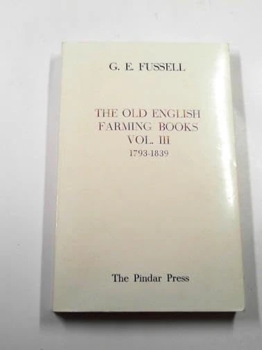 The Old English Farming Books Vol. III: 1793-1839: 3