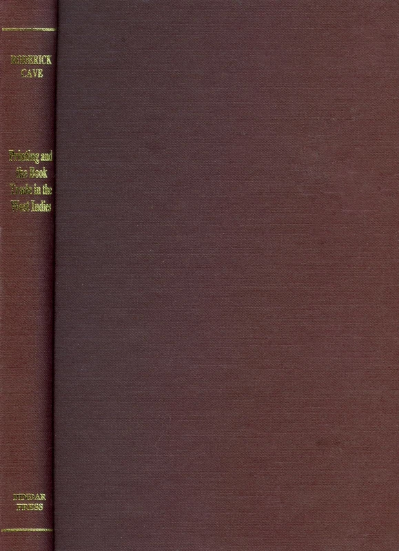 Printing and the Book Trade in the West Indies: Selected Studies: 5 (Studies in the History of Printing)