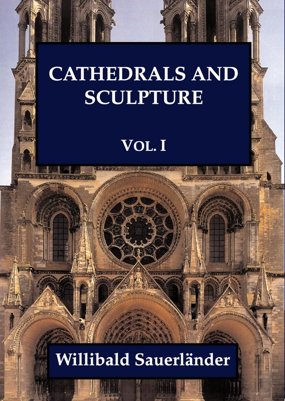 Cathedrals and Sculpture, Volume I: 1