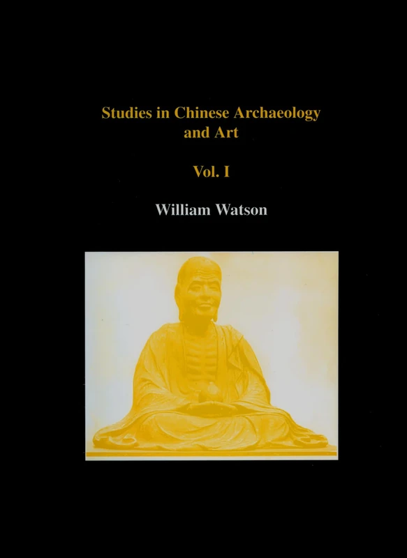 Studies in Chinese Archaeology and Art, Volume I: v.1