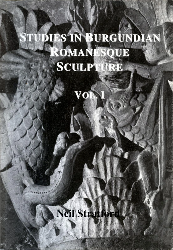 Studies in Burgundian Romanesque Sculpture, Volume I: Text: 1
