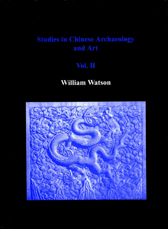 Studies in Chinese Archaeology and Art, Volume II: 2