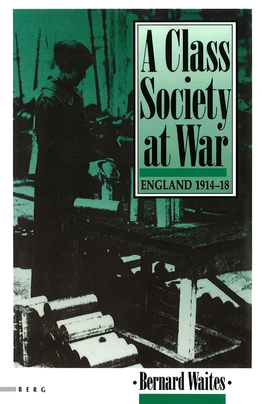 Class Society at War: England 1914-18