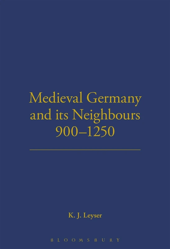 Medieval Germany and its Neighbours, 900-1250: v. 12 (History)