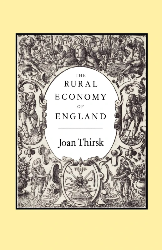 The Rural Economy of England: Collected Essays: 25 (History Series)