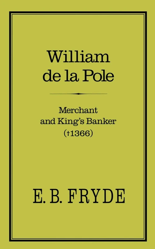 William de la Pole: Merchant and King's Banker: Merchant and King's Banker: Merchant and King's Banker (1366) - Image 1