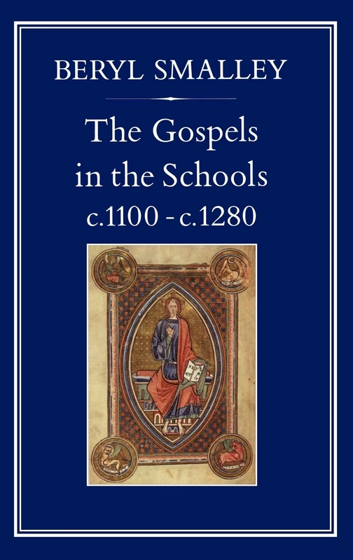 Gospels in the Schools, c. 1100 c. 1280: The Gospels in Schools, c.1100-1280 (Hambledon Press History Series, 41)