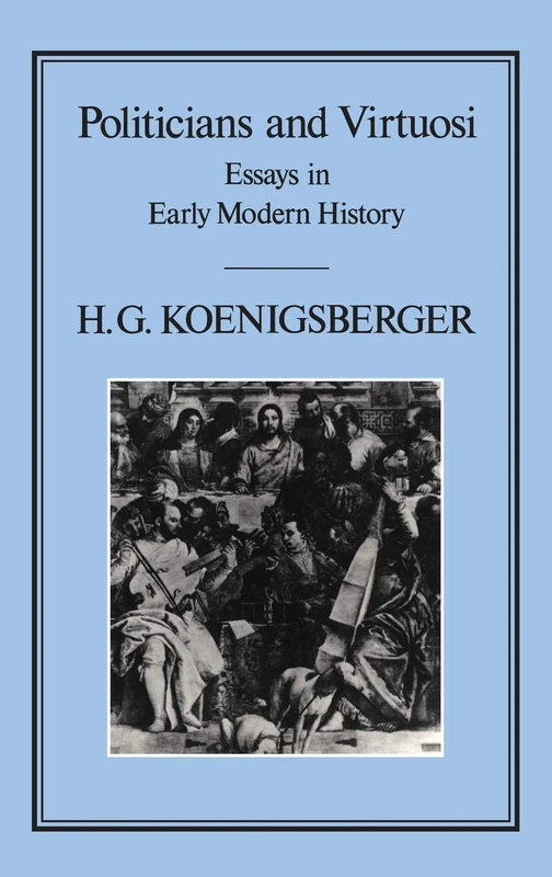 Politicians and Virtuosi: Essays on Early Modern History - Image 1