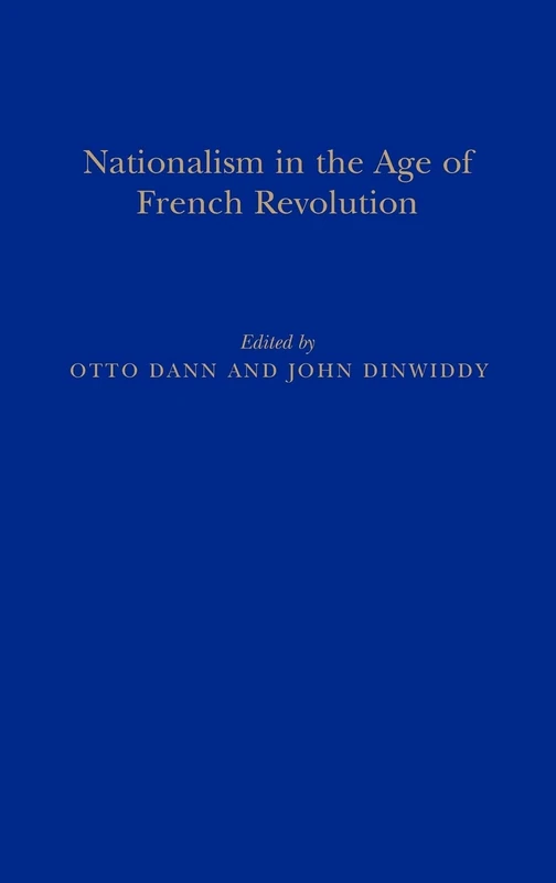 Nationalism in the Age of the French Revolution (Hambledon Press History Series)