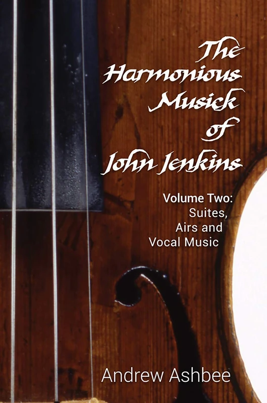 The Harmonious Musick of John Jenkins II: Volume Two: The Fantasia-Suites: 2