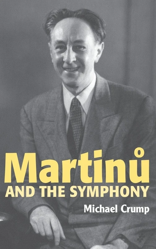 Martinu and the Symphony (Symphonic Studies)