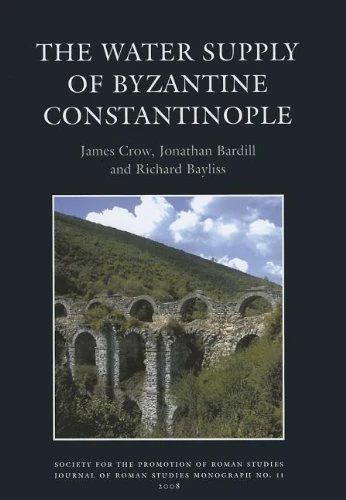 The Water Supply of Byzantine Constantinople: 11 (JRS Monograph)
