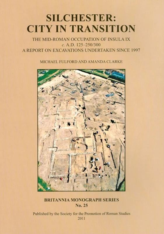 Silchester: City in Transition: 25 (Britannia Monographs)