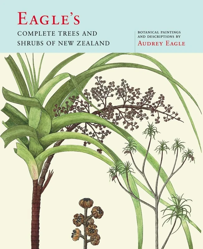 Eagle's Complete Trees and Shrubs of New Zealand (Audrey Eagle)