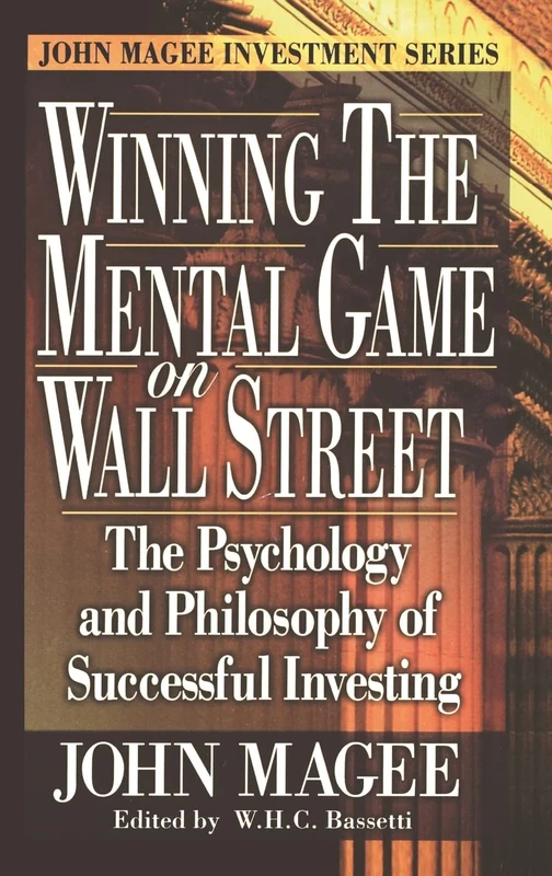 Winning the Mental Game on Wall Street: The Psychology and Philosophy of Successful Investing (John Magee Investment Series) - Image 1