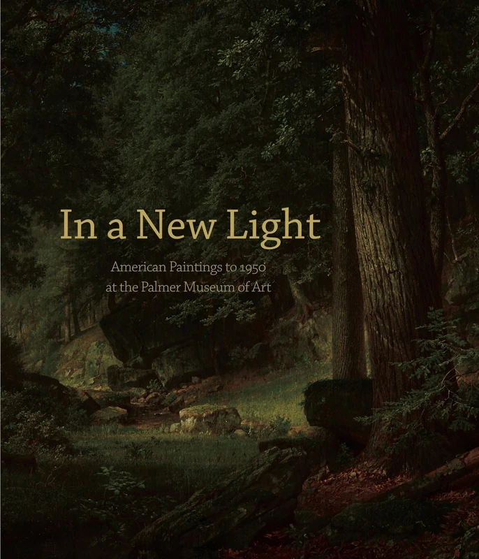 In a New Light: American Paintings to 1950 at the Palmer Museum of Art