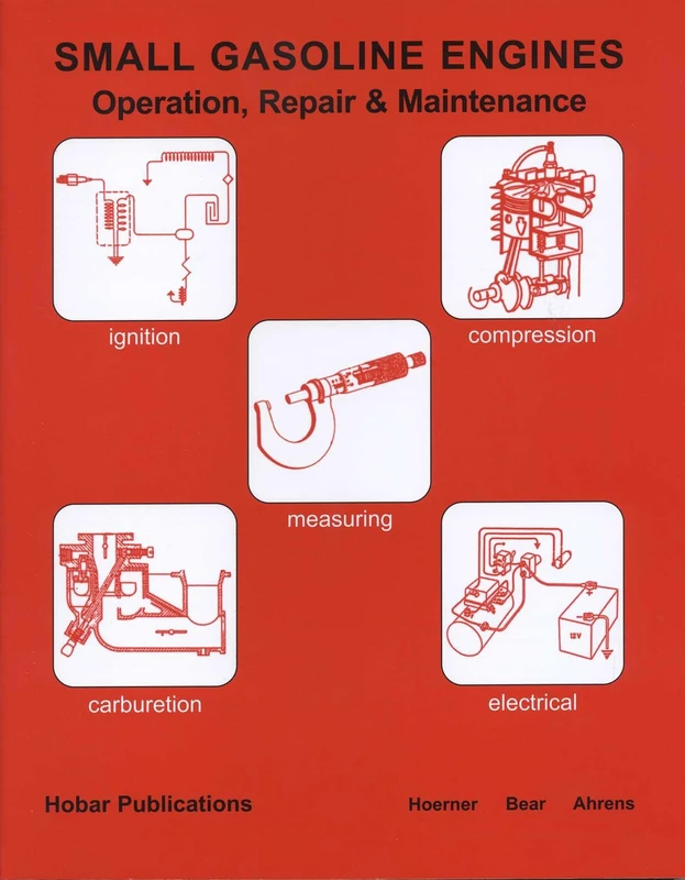 Small Gasoline Engines: Operation, Repair & Maintenance