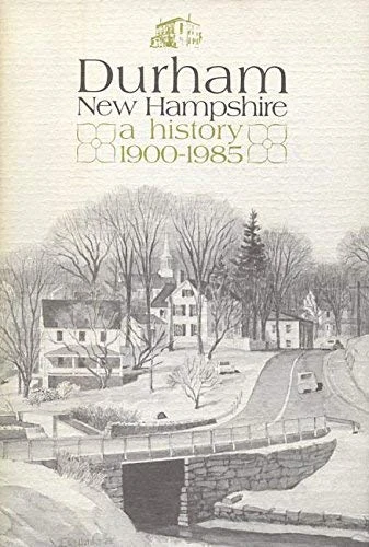 Durham, New Hampshire: A History 1900-1985 - Image 1