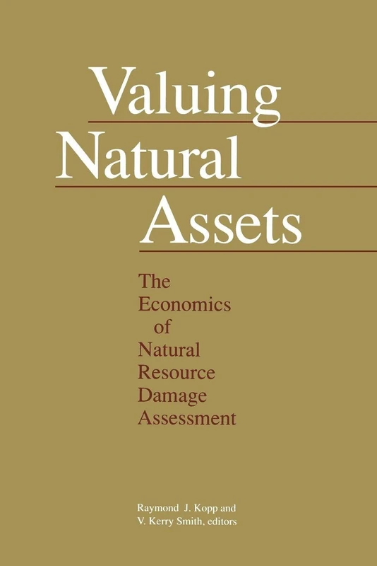 Valuing Natural Assets: The Economics of Natural Resource Damage Assessment