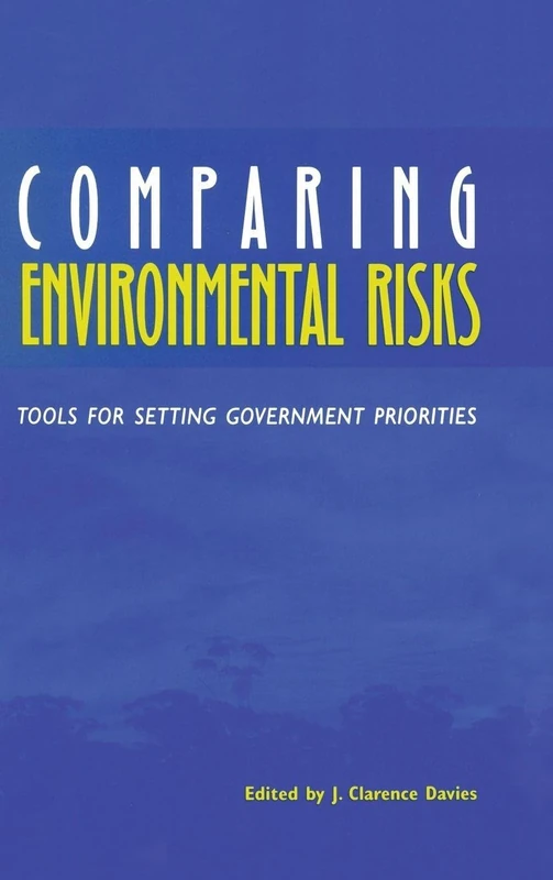 Comparing Environmental Risks: Tools for Setting Government Priorities