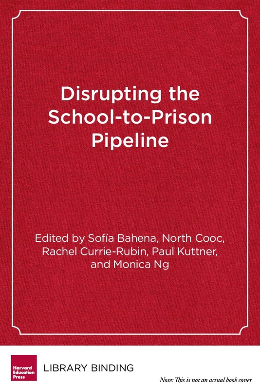 Disrupting the School-to-Prison Pipeline (HER Reprint Series)