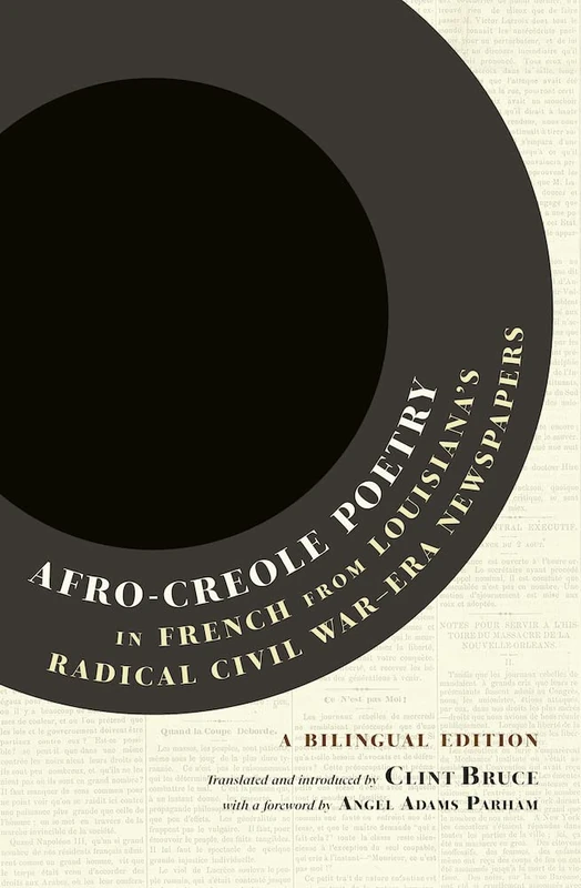 Afro-Creole Poetry in French from Louisiana's Radical Civil War-Era Newspapers: A Bilingual Edition - Image 1