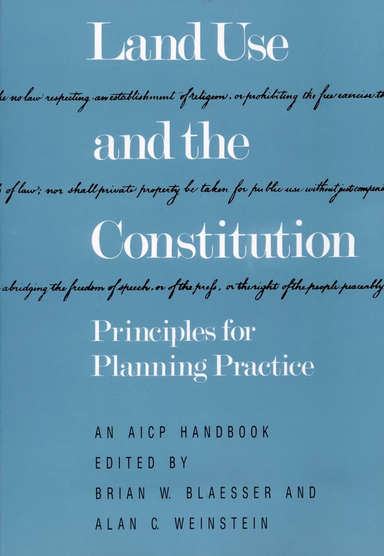 Land Use and the Constitution: Principles for Planning Practice (Aicp Handbook)