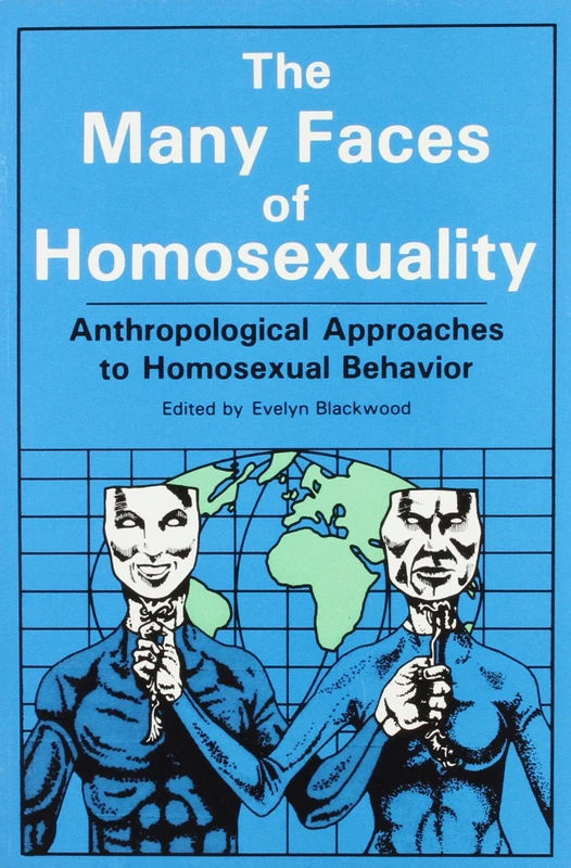 Many Faces Of Homosexuality: Anthropological Approaches To Homosexual