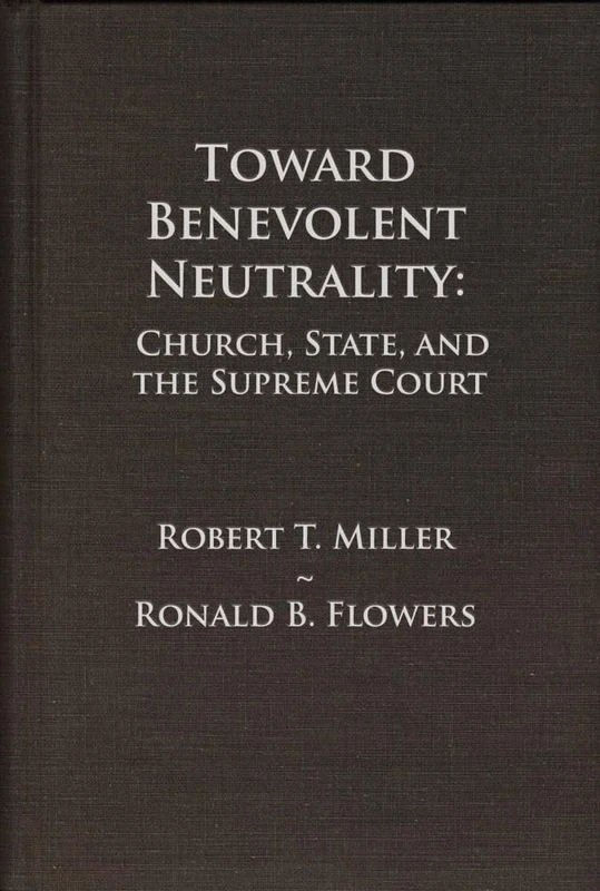 Toward Benevolent Neutrality: Church, State, and the Supreme Court - Image 1